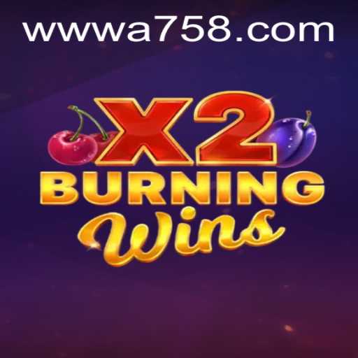 Explore the Thrills of BurningWinsX2: A75 Edition